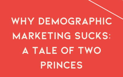 Why demographic marketing sucks: the tale of two princes